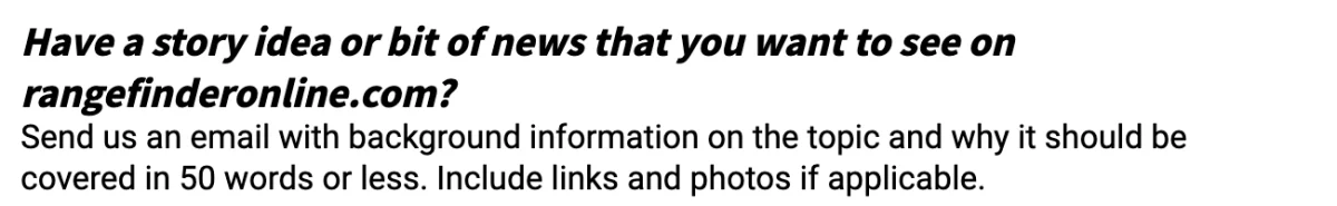 Rangefinder's pitch page: send an email with background on the topic and why it should be covered in 50 words or less, with links and photos if applicable